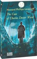 Книга Говард Ф. Лавкрафт «The Case of Charles Dexter Ward (Справа Чарльза Декстера Ворда)» 978-617-551-845-8