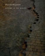 Книга «EUROMAIDAN - History in the Making» 978-966-500-355-7