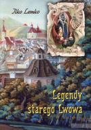 Книга Ілько Лемко «Легенди старого Львова (польська мова)» 978-617-629-156-5