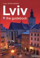 Книга Юрій Николишин «Львів путівник (англ. мова). Lviv the guidebook» 978-617-629-009-4