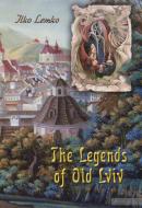 Книга Ілько Лемко «Легенди старого Львова (англійська мова)» 978-966-825-691-2