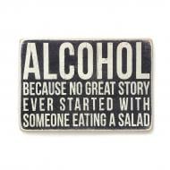 Постер дерев'яний "Alcohol. Because no great story ever started with someone eating a salad" А4 20х28.5 см Wood Posters