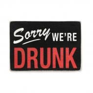 Постер дерев'яний "Sorry we're drunk" А4 20х28.5 см Wood Posters
