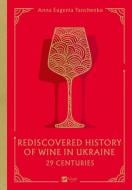 Книга Ганна Янченко «29 centuries. Rediscovered history of wine in Ukraine» 978-617-17-1303-1 Книга Ганна Янченко «29 centuries. Rediscovered history of wine in Ukraine» 978-617-17-1303-1