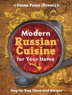 Книга Оксана Путан «Modern Russian Cuisine for Your Home» 978-5-699-89123-8