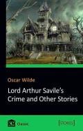 Книга Оскар Уайльд «Lord Arthur Savile's Crime and Other Stories» 978-617-7535-88-0