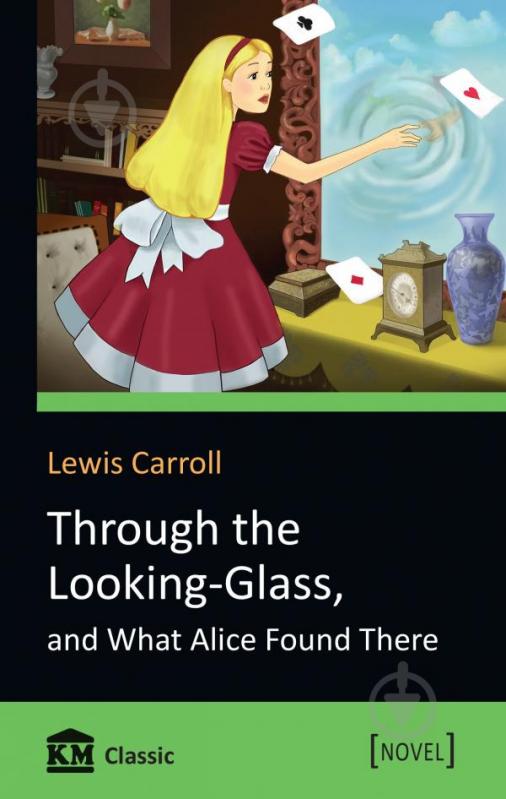 Книга Льюис Кэрролл «Through the Looking-Glass, and What Alice Found There» 978-617-7535-12-5 - фото 1