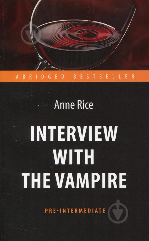 Книга Энн Райс «Интервью с вампиром (Interview with the Vampire)» 978-5-9906808-9-0 - фото 1 Книга Энн Райс «Интервью с вампиром (Interview with the Vampire)» 978-5-9906808-9-0 - фото 1