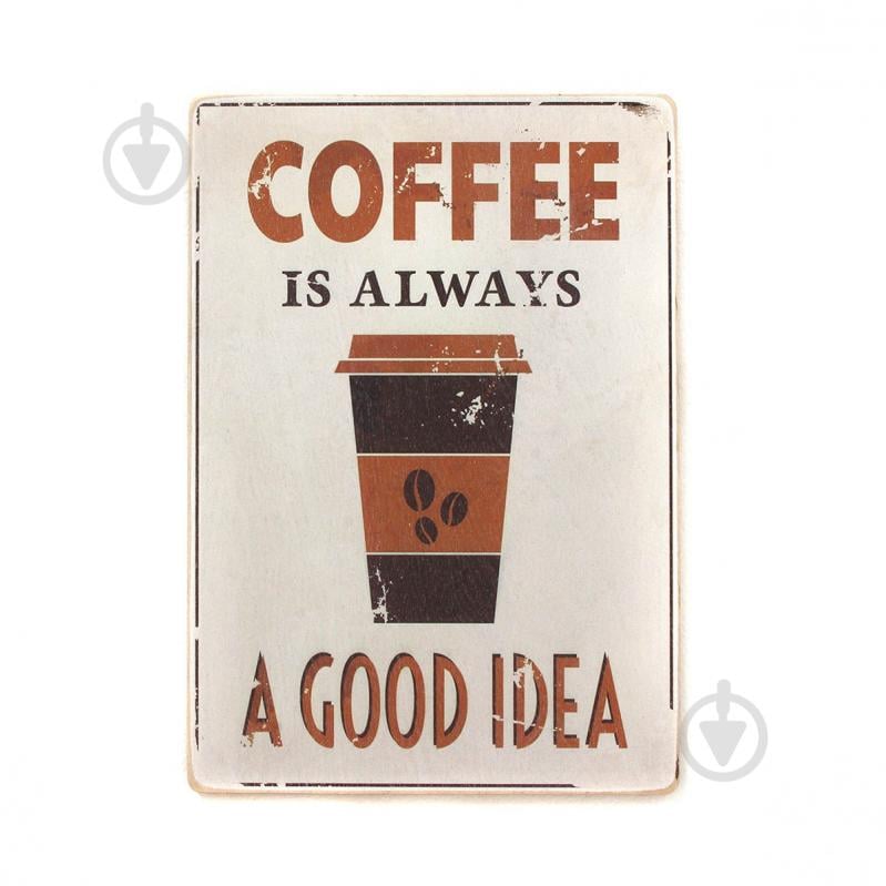 Постер дерев'яний "Coffee is always a good idea" А4 28.5х20 см Wood Posters - фото 1