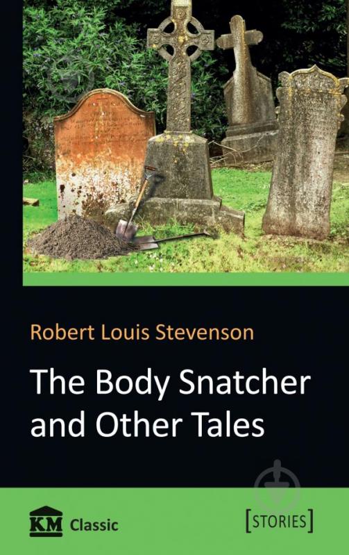 Книга Роберт Стивенсон «The Body Snatcher and Other Tales» 978-617-7498-33-8 - фото 1