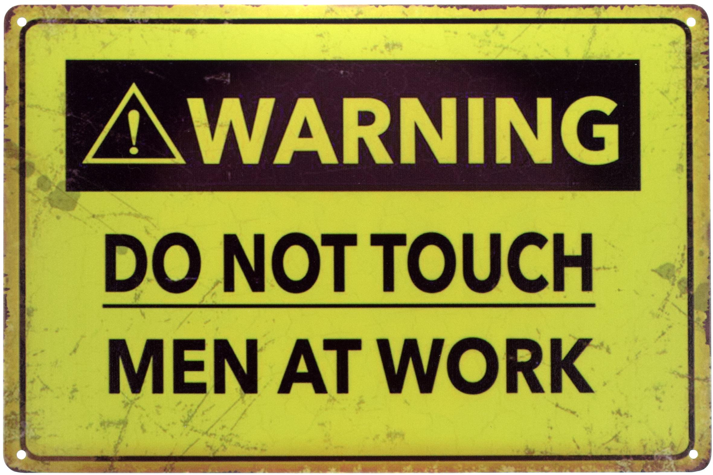 Табличка металлическая Внимание! Не Трогать Мужчина За Работой/Warning! Do Not Touch Men At Work 20x30 см - фото 1