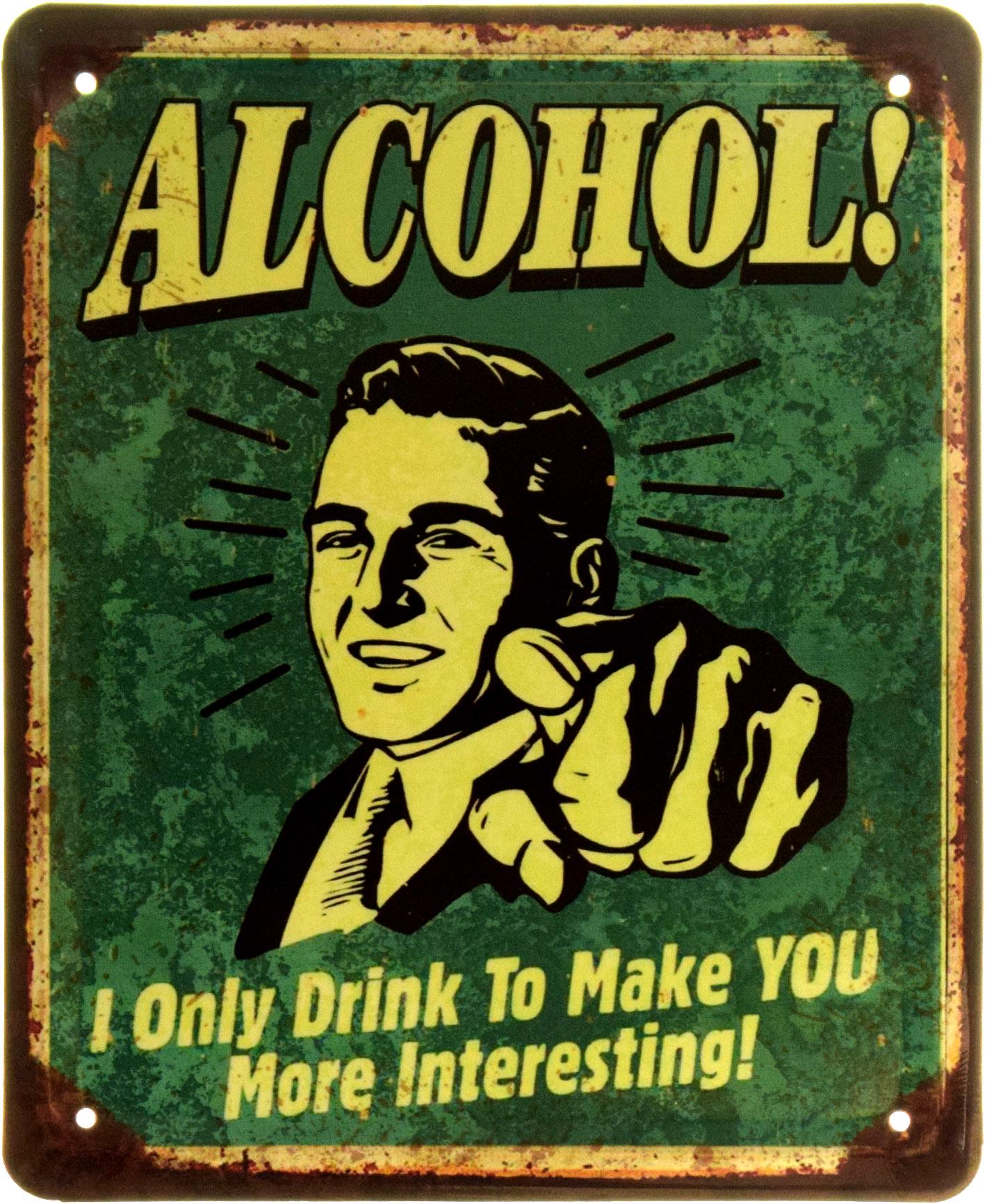 Табличка металлическая "Alcohol I Only Drink To Make You More Interesting" 18x22 см (ms-103914)