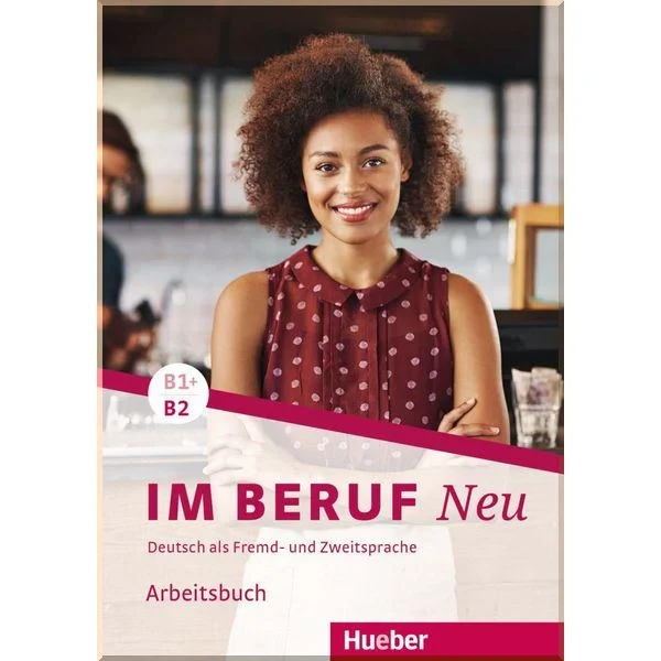 Рабочая тетрадь Im Beruf Neu B1+/B2 Arbeitsbuch