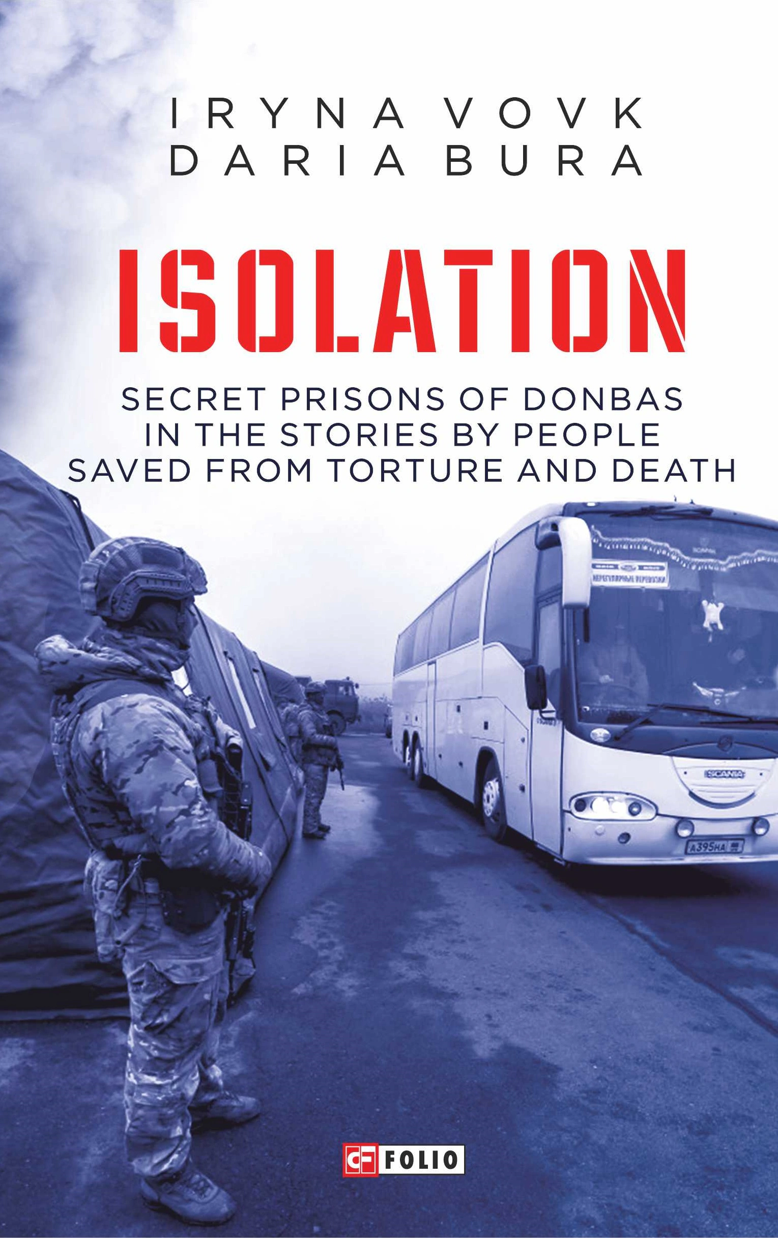 Книга Дар'я Бура "Isolation. Secret prisons of Donbas in the stories by people saved from torture and death" 9789660392885 Книга Дар'я Бура "Isolation. Secret prisons of Donbas in the stories by people saved from torture and death" 9789660392885