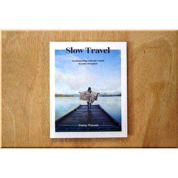 Книга "Slow Travel Reconnecting with the World at Your Own Pace" Penny Watson (ISBN:9781741176674) - фото 2