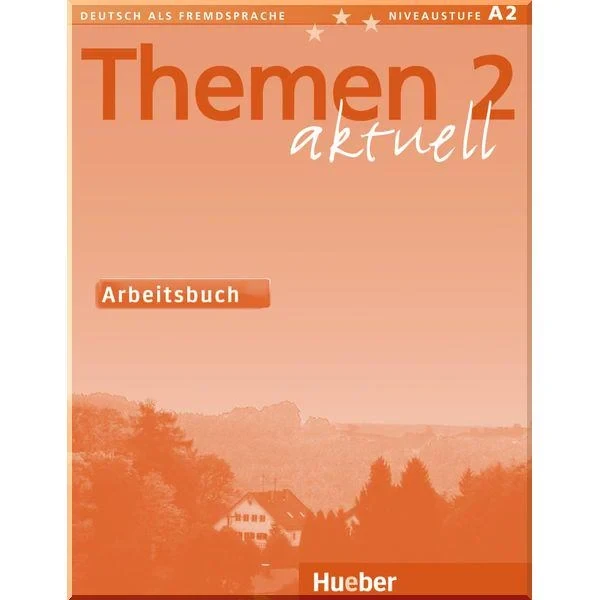 Рабочая тетрадь Themen aktuell 2 Arbeitsbuch Рабочая тетрадь Themen aktuell 2 Arbeitsbuch
