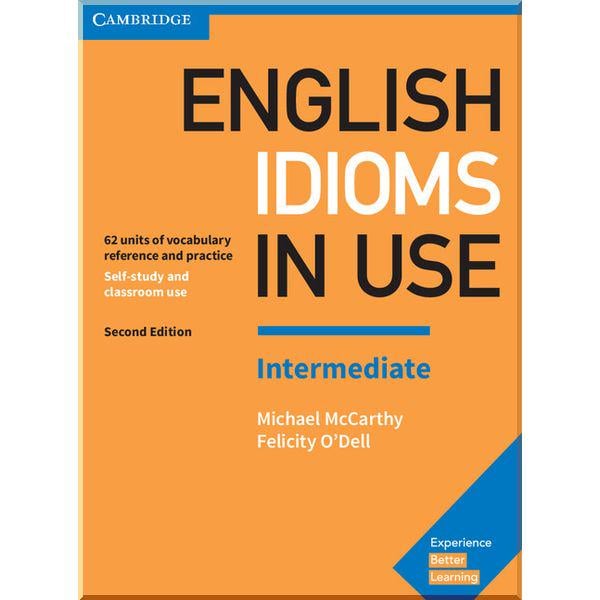 Книга Michael McCarthy/Felicity O'Dell "English Idioms in Use Second Edition Intermediate with answer key" (ISBN:9781316629888) - фото 1 Книга Michael McCarthy/Felicity O'Dell "English Idioms in Use Second Edition Intermediate with answer key" (ISBN:9781316629888) - фото 1