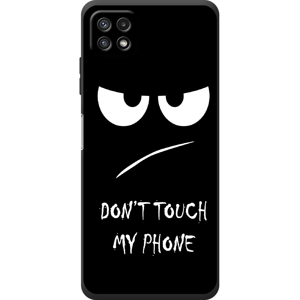 Чохол BoxFace Samsung Galaxy A22 5G (A226) Don't Touch my Phone Чорний силікон (44332-up535-44335)