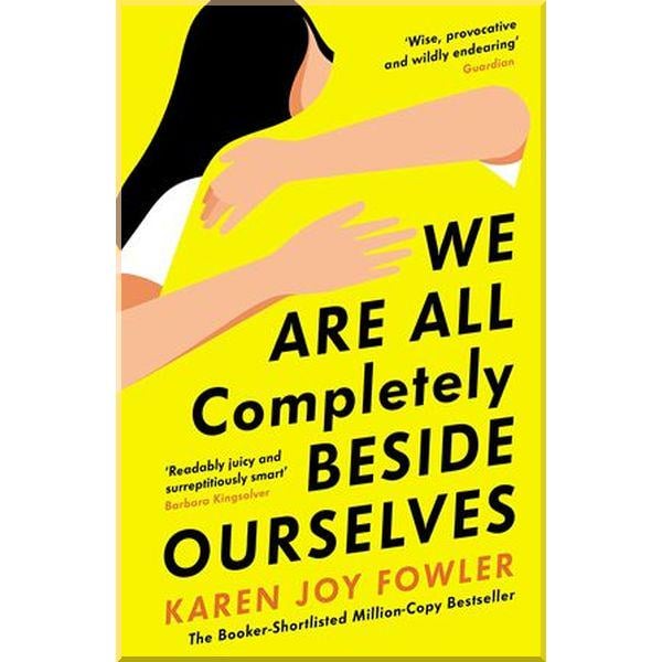 Книга "We Are All Completely Beside" Karen Joy Fowler (ISBN:9781788167109) - фото 1 Книга "We Are All Completely Beside" Karen Joy Fowler (ISBN:9781788167109) - фото 1