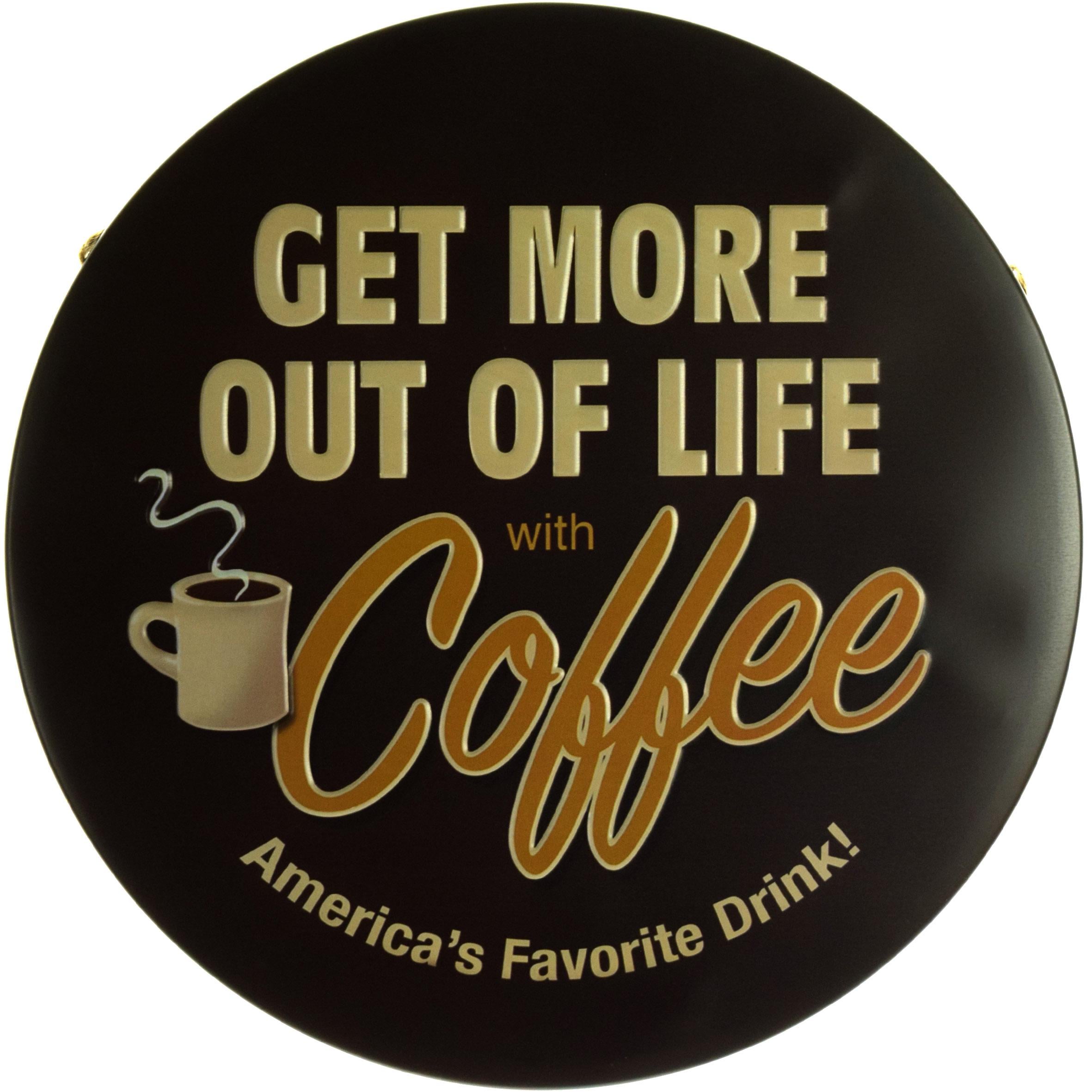 Табличка металлическая Получи Больше От Жизни С Кофе/Get More Out Of Life With Coffee круглая 30 см