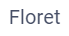 Floret