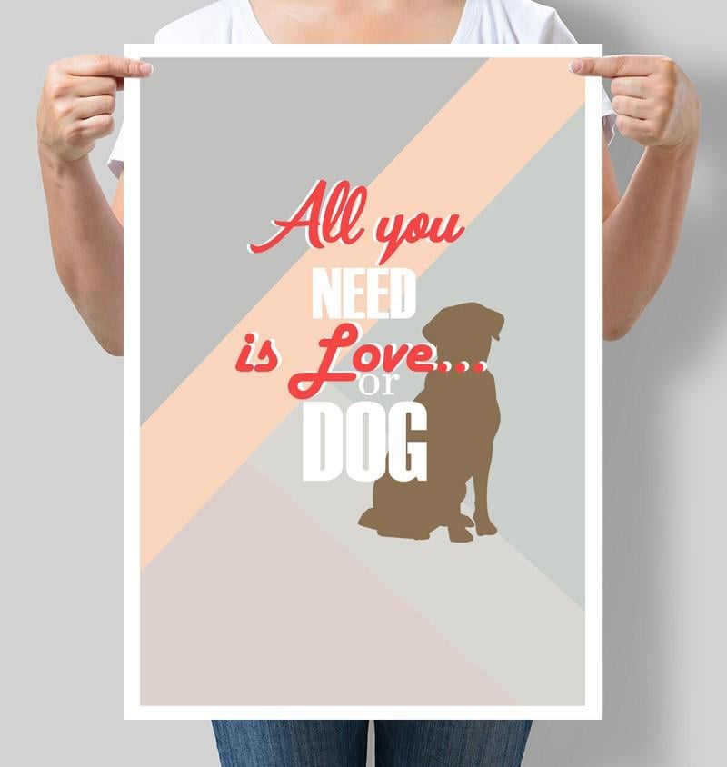 Постер мотиваційний All you need is love or dog 30x42 см A3 без рамки (M024_A3)