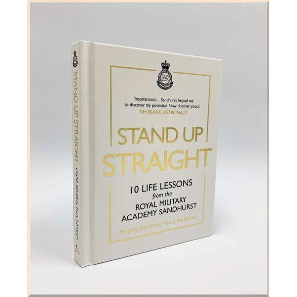 Книга Major General Paul Nanson "Stand Up Straight: 10 Life Lessons from the Royal Military Academy Sandhurst" (ISBN:9781529124811) - фото 2