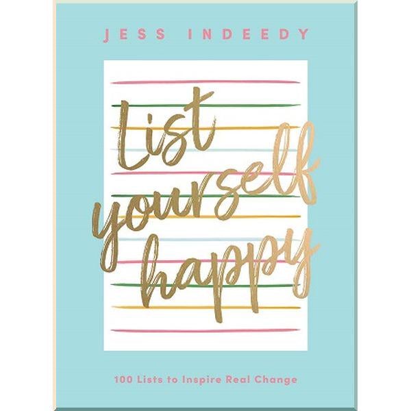 Книга Jess Indeedy "List Yourself Happy" 100 Lists to Inspire Real Change (ISBN:9781787138117)