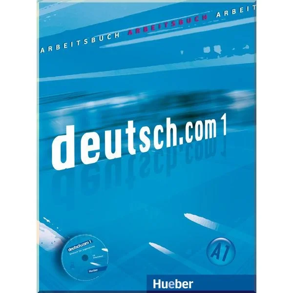 Рабочая тетрадь Deutsch.com 1 Arbeitsbuch mit Audio-CD Рабочая тетрадь Deutsch.com 1 Arbeitsbuch mit Audio-CD