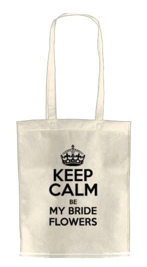 ЭКО сумка для шопинга Keep Calm Be My Bride Flowers ЭКО сумка для шопинга Keep Calm Be My Bride Flowers