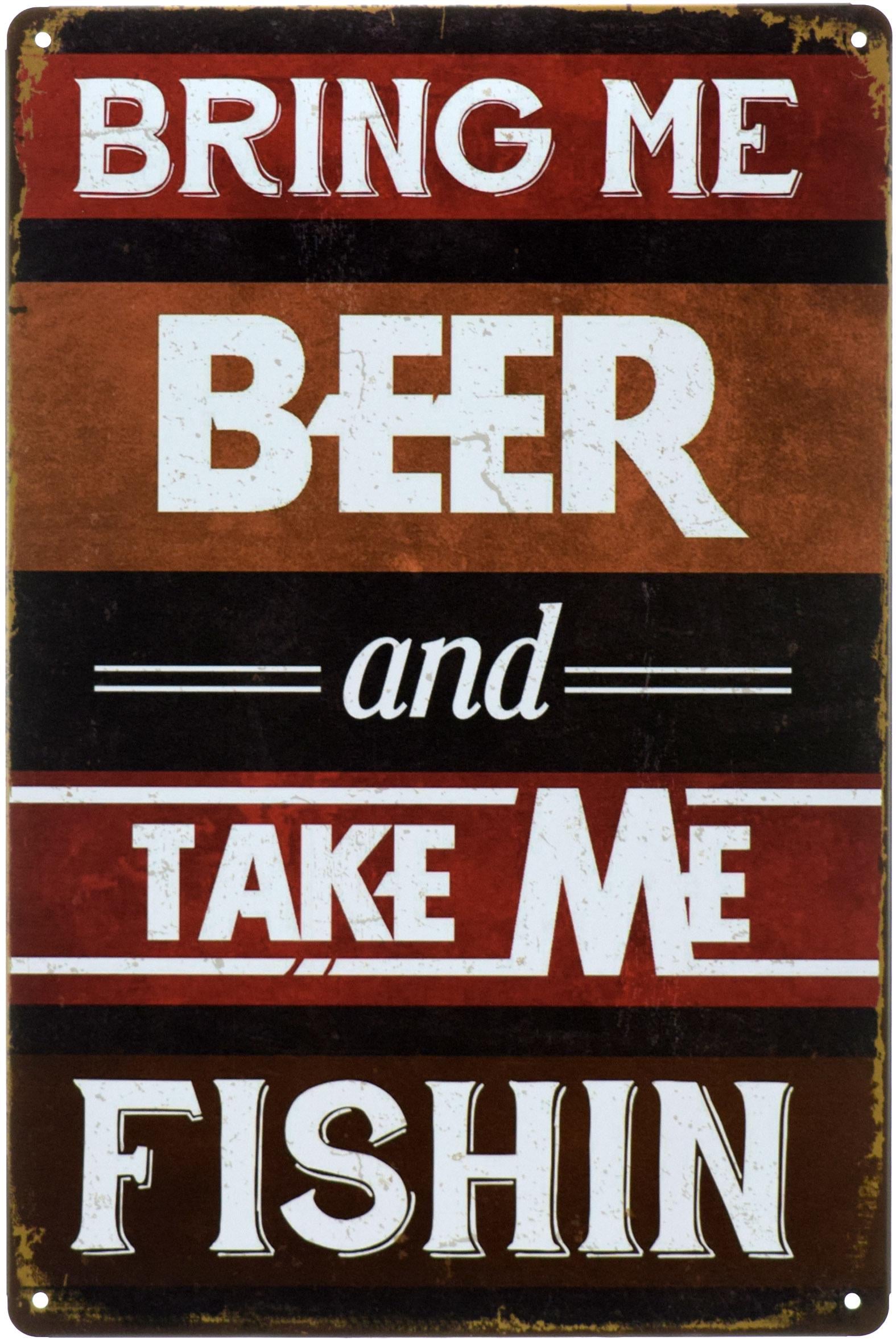 Табличка металлическая Принеси Мне Пиво И Возьми Меня На Рыбалку/Bring Me Beer And Take Me Fishin 20x30 см