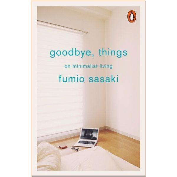Книга "Goodbye, Things" Fumio Sasaki (ISBN:9780141986388)