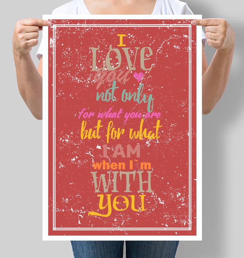 Постер мотивуючий "I love you not only for what you are but for what I am when I’m with you" 42х60 см (М067)