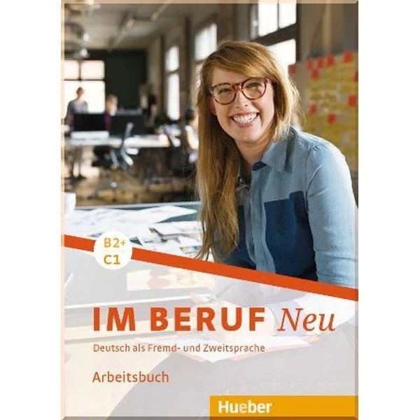 Рабочая тетрадь Im Beruf Neu B2+/C1 Arbeitsbuch