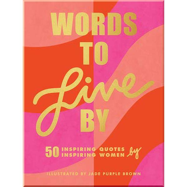 Книга Jade Purple Brown "Words to Live By: 50 Inspiring Quotes by 50 Inspiring Women" (ISBN:9781797201054)