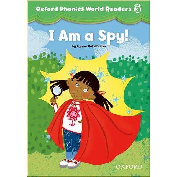 Книга для читання Oxford Phonics World Readers 3 I am a Spy!