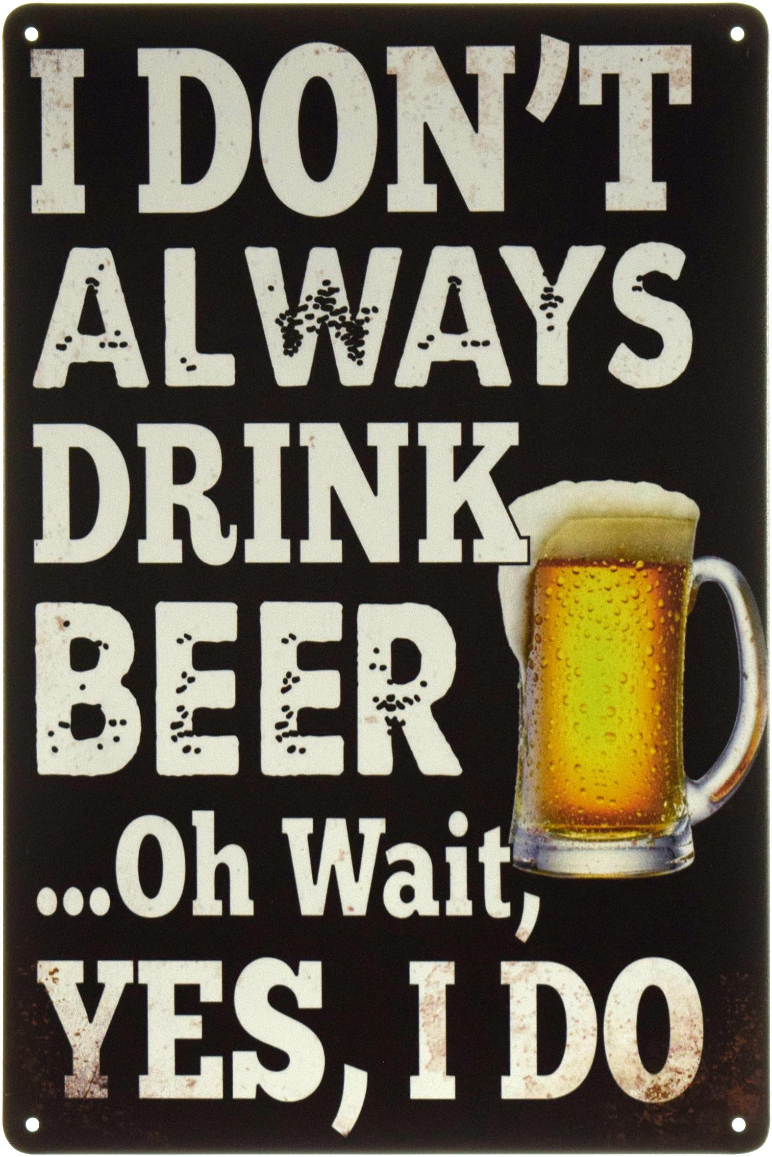 Табличка металлическая Я Всегда Пью Пиво/I Always Drink Beer 20x30 см