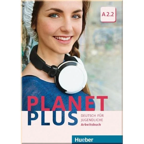 Рабочая тетрадь Planet Plus A2.2 Arbeitsbuch