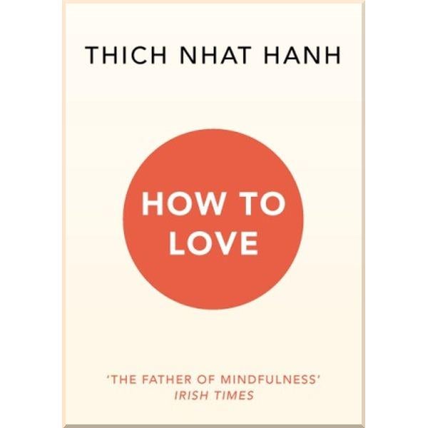 Книга Thich Nhat Hanh "How to Love" (ISBN:9781846045172)