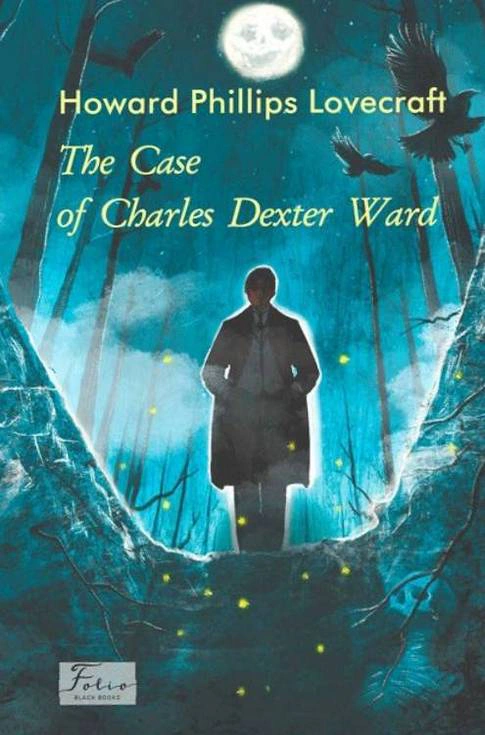 Книга Говард Філіпс Лавкрафт "The Case of Charles Dexter Ward" (9786175518458)