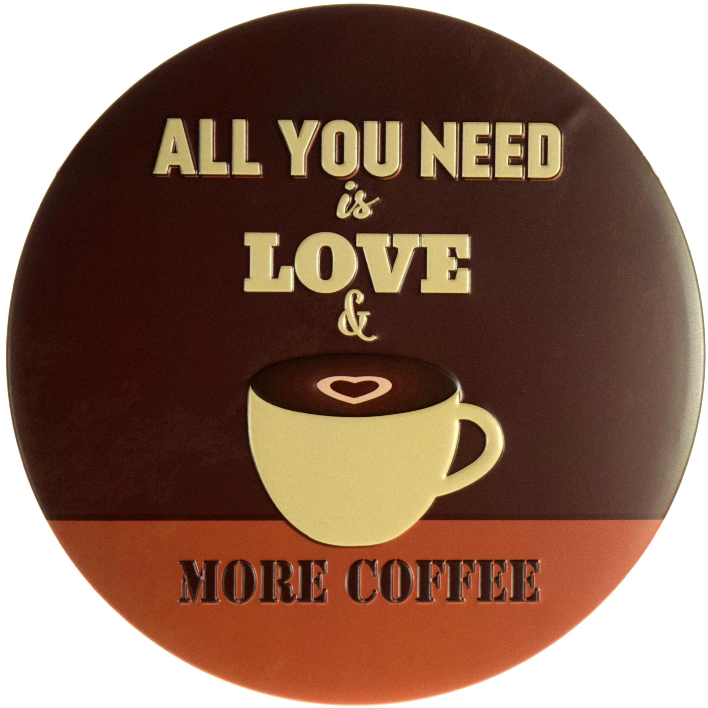 Табличка металева Все Що Вам Потрібно Це Любов І Більше Кави/All You Need Is Love And More Coffee кругла 30 см