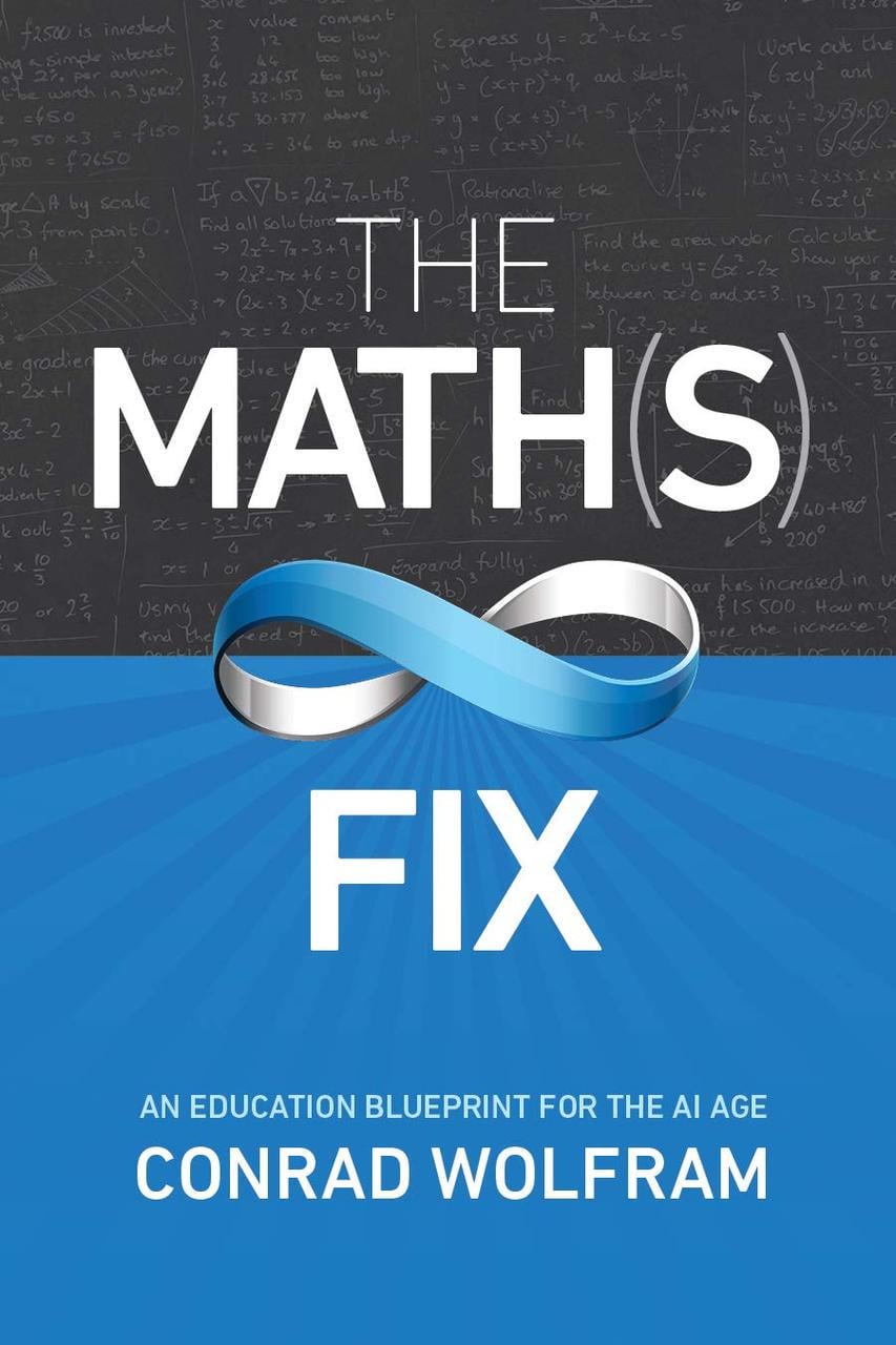 Книга Конрад Уолфрам "The Math s Fix An Education Blueprint" для AI Age английский язык Книга Конрад Уолфрам "The Math s Fix An Education Blueprint" для AI Age английский язык