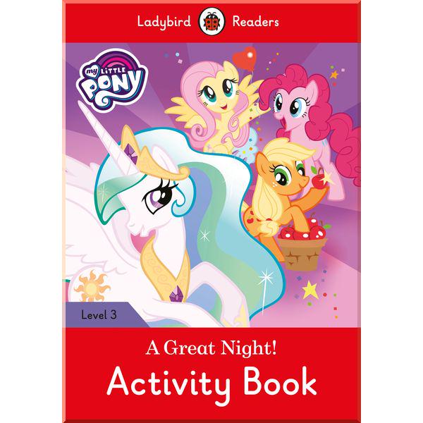 Книга Ladybird "My Little Pony: A Great Night! - Activity Book - Ladybird Readers Level 3" (ISBN:9780241298541)