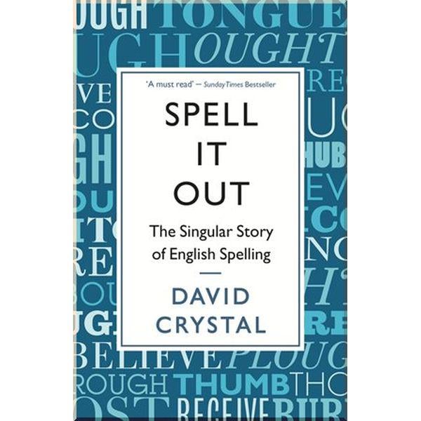 Книга "Spell It Out The Singular Story of English Spelling" David Crystal (ISBN:9781846685682)