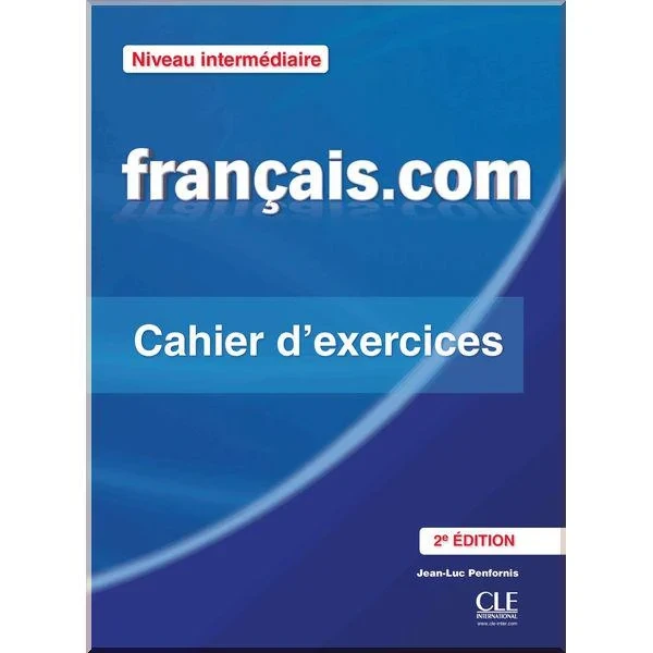Рабочая тетрадь Français.com 2e Édition Intermédiaire Cahier d'exercices