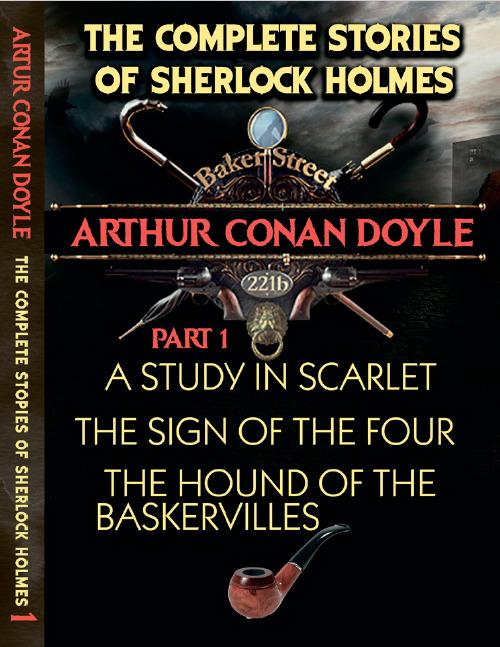 Книга Doyle "The Complete Stories of Sherlock Holmes. Part 1. A Study in Scarlet. The Sign of the Four. The Hound of the Baskervilles" (9780880006651)