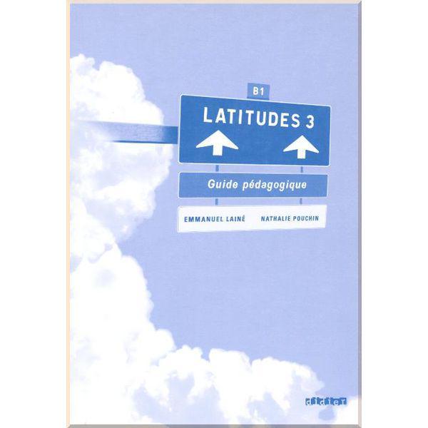 Книга для учителя Latitudes 3 Guide Pédagogique