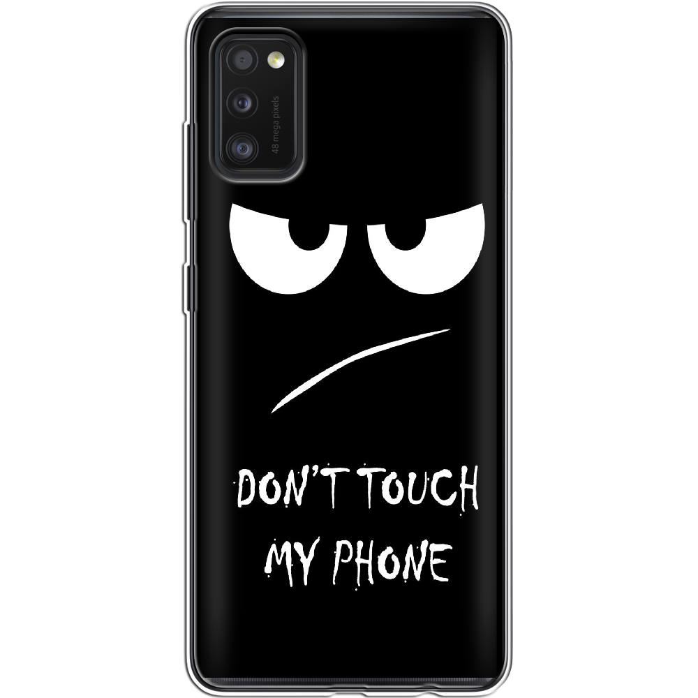 Чехол Boxface Samsung A415 Galaxy A41 Don't Touch my Phone Прозрачный силикон (39755-up535-39755)