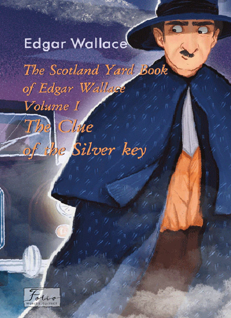 Книга «The Scotland Yard Book of Edgar Wallace. Volume I. The Clue of the Silver Key» Едгар Воллес 9786175518007