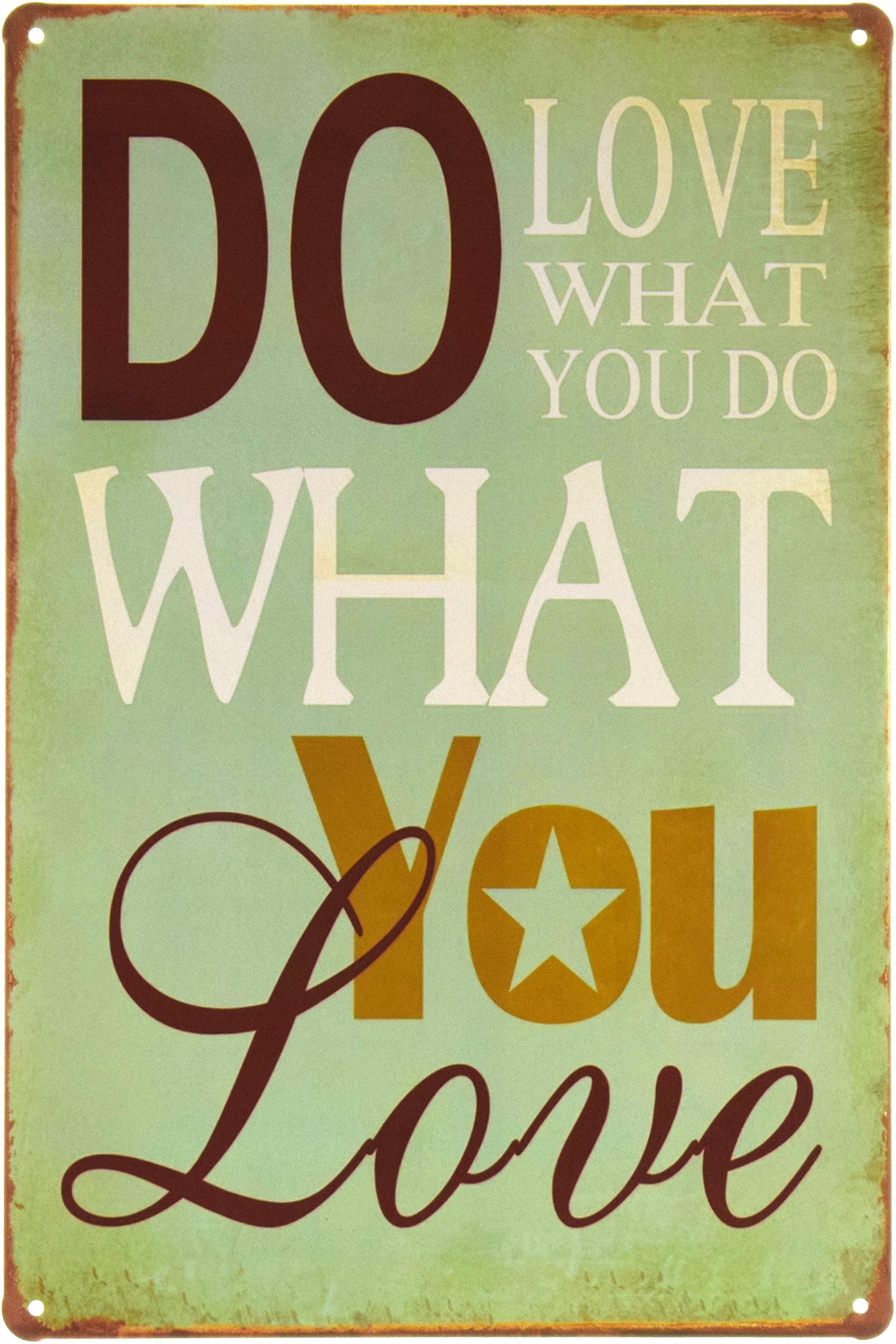Табличка металлическая Делай То Что Любишь/Do What You Love 20x30 см